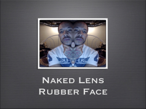 Naked Lens Rubber Face